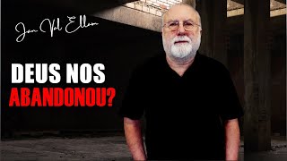 Estamos abandonados à própria sorte? Jan Val Ellam