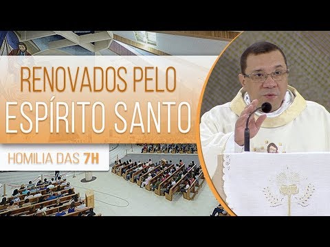 Renovados pelo Espírito Santo - Pe. Wagner Ferreira (09/05/18)