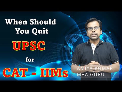 When Should You Quit your UPSC Preparation for CAT or Other Goal | Amiya Kumar - MBA Guru