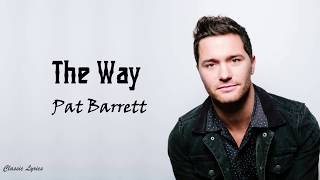 Pat Barrett  - The Way (New Horizon) | Lyrics. |