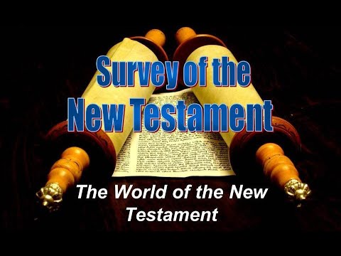 New Testament Survey 02 - The World of the New Testament: Geographical Regions