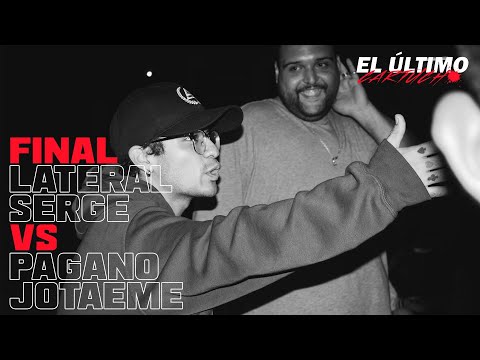 LATERAL SERGE VS PAGANO JOTAEME| FINAL | EL ÚLTIMO CARTUCHO