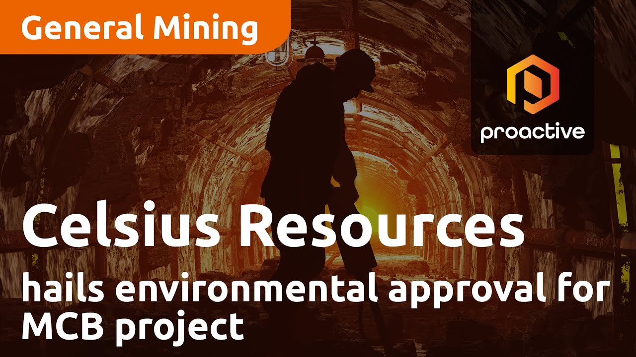 Celsius Resources hails environmental approval for MCB project