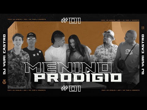 Menino Prodígio #1 - DJ Yuri Castro Feat. MC Dablio, MC JSP, MC Yuri SP & Negrotte