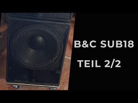 B&C SUB 18 | Bassreflex Gehäuse | 18SW100 | Teil 2/2 | PA Anlage | DIY | Selbstbau