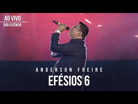 Anderson Freire - Efésios 6 (Ao Vivo) - DVD Essência