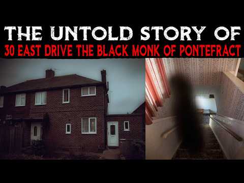 The Untold Story Of 30 East Drive The Black Monk of Pontefract