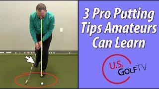 3 Pro Putting Tips for Amateur Golfers