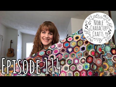 Noble Character Crafts - Episode 114 - Scrappy Projects Update - Crochet & Knitting Podcast