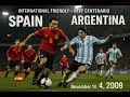 Spain Vs Argentina Full Match International Friendly RFEF Centenario November 14 2009