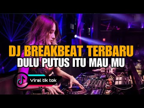 DJ JANGAN CEMBURU II DULU ITU PUTUS MAU MU BREAKBEAT TERBARU VIRAL