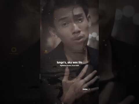 Arya Galih - Nglilakne Kowe | Lungo aku wes lilo 😔 #aryagalih #tristanarya