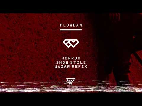 Flowdan - Horror Show Style (Wazar Refix)