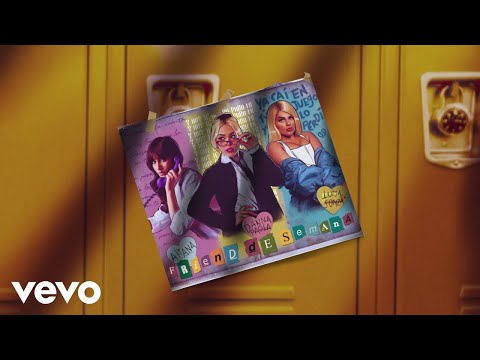 Danna Paola, Luísa Sonza, Aitana - Friend De Semana (Lyric Video)