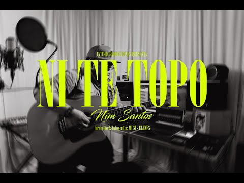 Ni te topo // NIM SANTOS