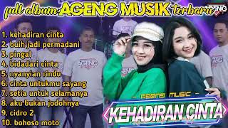 Download lagu KEHADIRAN CINTA DUO AGENG feat AGENG MUSIC FULL ALBUM TERBARU 2021 mp3 Download lagu KEHADIRAN CINTA DUO AGENG feat AGENG MUSIC FULL ALBUM TERBARU 2021 mp3