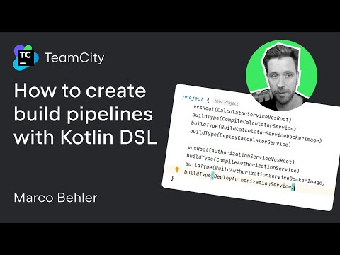 TeamCity tutorial - How to create build pipelines for microservices with Kotlin DSL