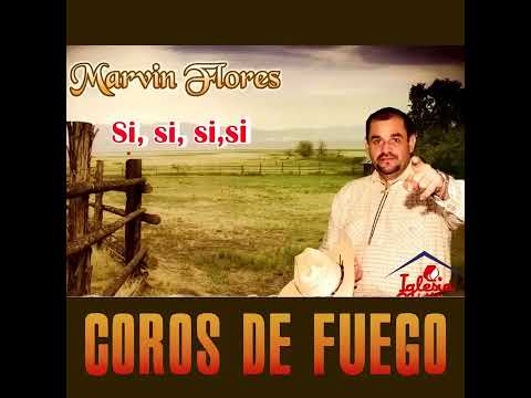 Marvin Flores - Coros De Fuego Tradicionales