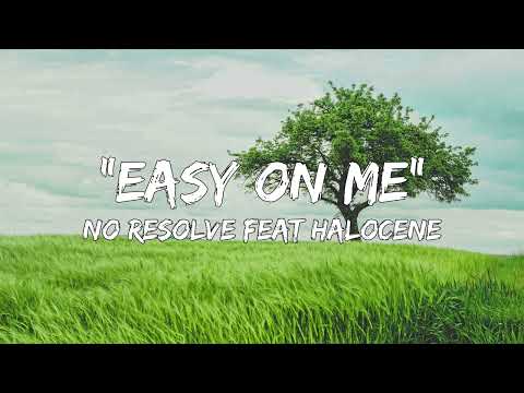 Easy On Me (lyrics) - NO RESOLVE feat Halocene Rock Cover
