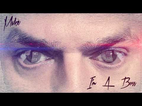 Makè feat. P.R.E.A.C.H & M3taphour - I'm A Boss