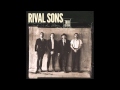 Rival Sons - Too Much Love 