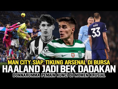 HAALAND RANGKAP TUGAS JADI BEK😱Tikung Arsenal Dapatkan Ivan Fresneda💸Donnarumma Pemain Istimewa🧤