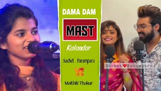 Dama Dam Mast  Kalandar _ Sachet & Parampara | V/S maithili thakur |  Live Show