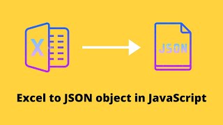How to convert excel file into JSON object by using JavaScript