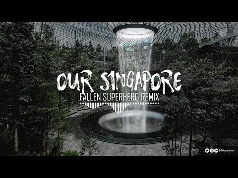 Our Singapore (Fallen Superhero NDP 2019 Remix)