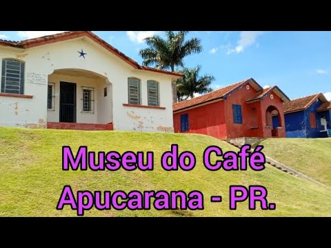 Conheça o Museu do Café em Apucarana - Paraná.