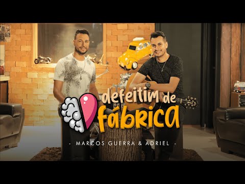 Defeitim De Fábrica - Marcos Guerra e Adriel