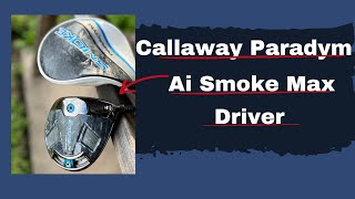 Callaway Paradym Ai Smoke Max Driver Testing