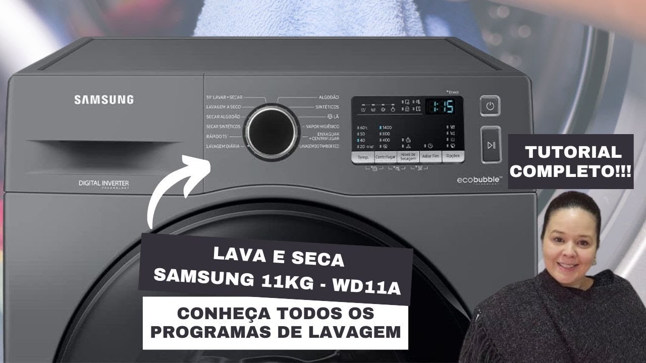 LAVA E SECA SAMSUNG ECO BUBBLE WD11A | TODOS OS PROGRAMAS DE LAVAGEM - VÍDEO COMPLETO!!