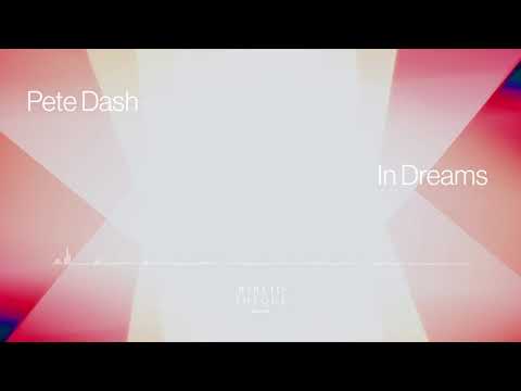 Pete Dash – In Dreams (Original Mix)