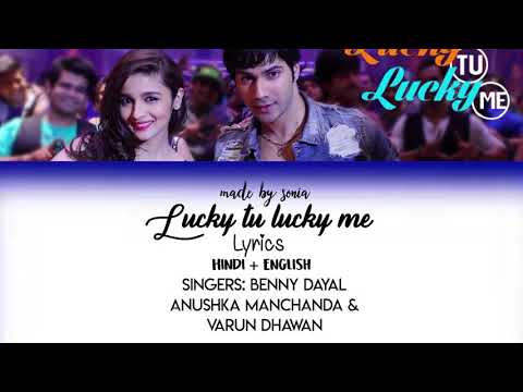 HUMPTY SHARMA KI DULHANIA - Lucky Tu Lucky Me (Lyrics/Hindi/Eng)