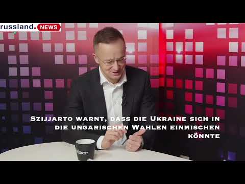 Szijjarto warnt, dass die Ukraine sich in die ungarischen Wahlen einmischen könnte