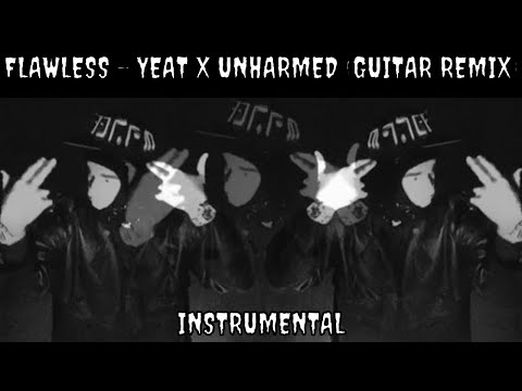 Flawless - Yeat x Unharmed (Guitar Remix) *INSTRUMENTAL*