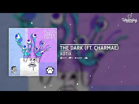 Xotix - The Dark feat. Charmae
