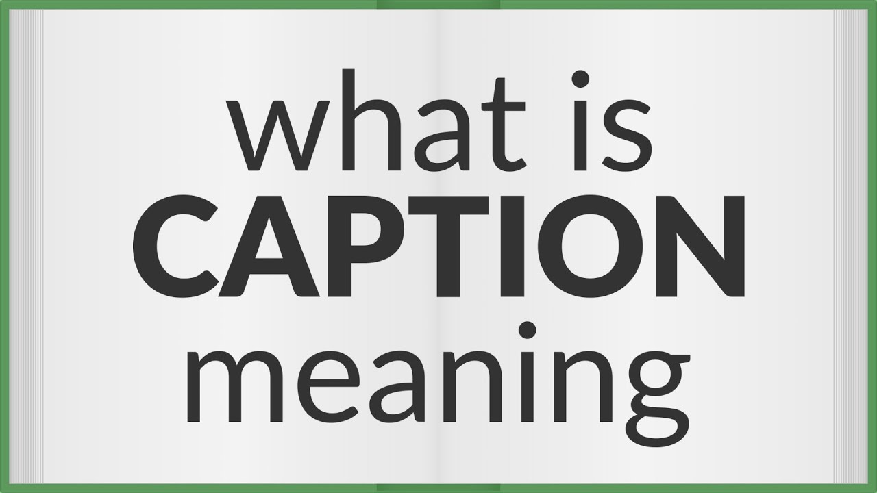 Caption | meaning of Caption