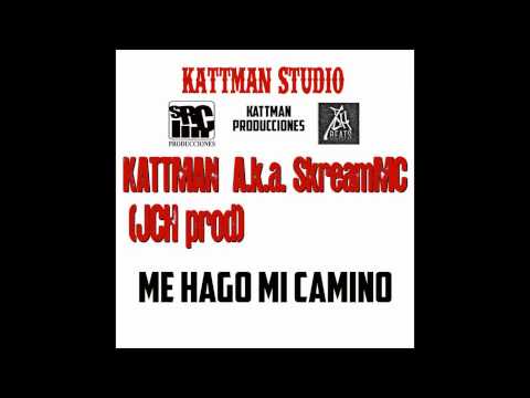 KATTMAN A.k.a. SkreamMC - Me hago mi camino (JCH Prod)