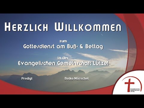 Gottesdienst am 22.11.2023 in der evangelischen Gemeinschaft Lützel mit Bolko Mörschel