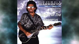 George Harrison - Wreck Of The Hesperus - Instrumental
