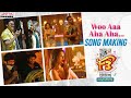 Woo Aa Aha Aha Song Making Video F3 Songs Venkatesh Varun Tej Anil Ravipudi DSP Dil Raju