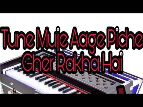 Tune Mujhe Aage Pichhe Gher Rakha Hai - Misc…