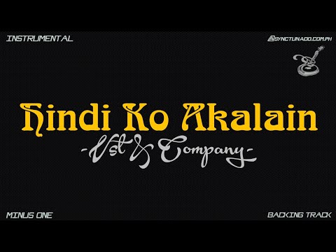 HINDI KO AKALAIN [ VST & CO. ] INSTRUMENTAL | MINUS ONE
