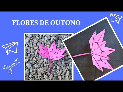 FLOR DE OUTONO | AUTUMN FLOWER | ORIGAMI DE FLORES