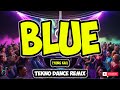 BLUE YUNG KAI TEKNO DANCE REMIX 2025 DJR Remix