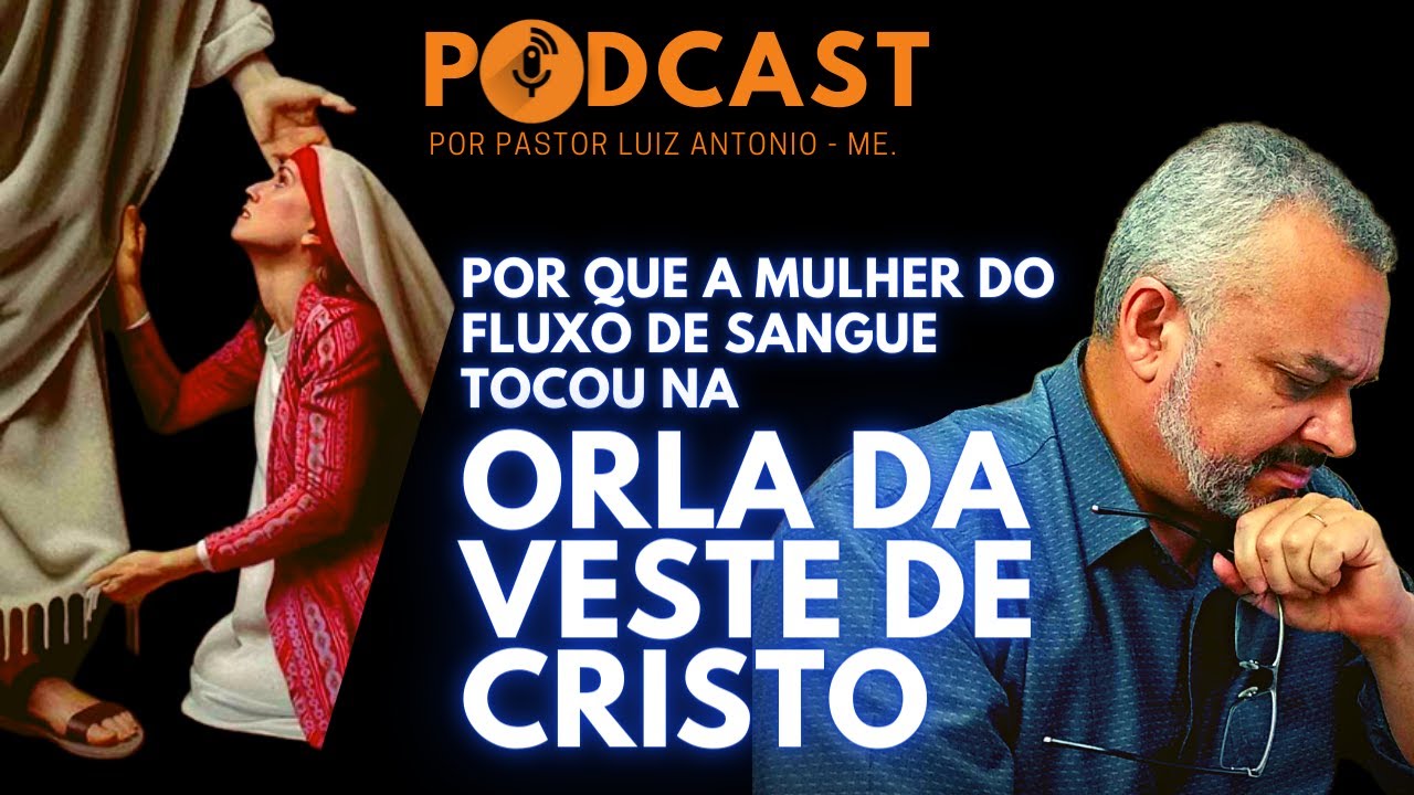 A Orla da Veste de Cristo - PodCast