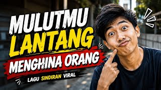 Download lagu MULUTMU LANTANG MENGHINA ORANG 🔥 LAGU SINDIRAN VIRAL TIKTOK TERBARU 2026 | LAGU TRENDING mp3