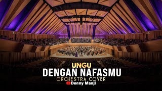 Download lagu Ungu - Dengan NafasMu (Orchestra Version) 🕌🔥 Doa Terakhir Paling Menggetarkan… mp3